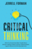 Critical Thinking: What You Should Have Been Taught About Decision-Making, Problem Solving, Cognitive Biases, Logical Fallacies and Winning Arguments