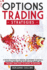 Options Trading Strategies: 13 Proven Strategies for Advanced and Beginners to Become a Successful Trader. Learn the Secrets of the Market and the Best Practices to Invest in Options