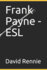 Frank Payne - ESL