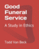 Good Funeral Service: a Study in Ethics