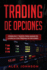 Trading de opciones: Consejos y trucos para ganar en la bolsa con Trading de opciones(Libro En Espanol)