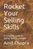 Rocket Your Selling Skills: A complete guide of selling Skills & Concepts