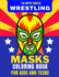 I'M Super Fanatic Wrestling Masks Coloring Book for Kids and Teens