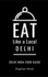 Eat Like a Local-Delhi: Delhi India Food Guide (Eat Like a Local-India)