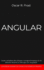 Angular: Guida completa allo sviluppo e programmazione di siti internet dinamici e web app con AngularJS. Contiene esempi di codice ed esercizi pratici