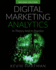 Digital Marketing Analytics: in Theory and in Practice (Black & White Print Version)