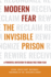 Modern Fear the Invisible Prison: a Powerful Invitation to Break Free From Fear