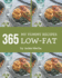 My 365 Yummy Low-Fat Recipes: A Must-have Yummy Low-Fat Cookbook for Everyone