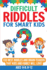 Difficult Riddles for Smart Kids: 333 Best Riddles and Brain-Teasers That Kids and Family Will Love! Ages 6-8 8-12