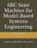SBC State Machine for Model-Based Systems Engineering: Toward a Unified View of the System