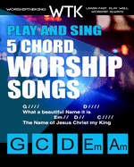 play and sing 5 chord worship songs for guitar and piano play and sing by w