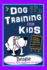 Dog Training for Kids, Dog Care, Dog Behavior, Dog Grooming, Dog Ownership, Dog Hand Signals, Easy, Fun Training * Fast Results, Beagle Training, Dog Training for Kids