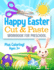 Happy Easter Cut and Paste Workbook for Preschool Coloring and Cutting Kids Activity Book Easter Basket Stuffer Cut and Paste Preschool Workbook