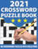 2021 Crossword Puzzle Book: Crossword Puzzle Book As A Perfect Present For Giving At Any Occasion To All Word Puzzle Lovers With 80 Puzzles And Solution Included For Checking