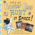 Easter Egg Hunt in Space, Let's Go! : Play I Spy, Seek and Find in 15 Fun Outer Space Locations: Easter Activity Book, Kids Ages 0-4, Baby & Toddler