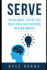 Serve: The rulebook, step by step rules for a fast execution on a new mindset