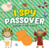 I Spy Passover Book for Kids a Fun Guessing Game Book for Little Kids Ages 25 and All Ages a Great Pesach Passover Gift for Kids and Toddlers