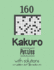 160 Kakuro Puzzles with solutions: Kakuro puzzle books - Have a Blast!