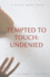 Tempted To Touch: Undenied