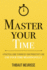 Master Your Time a Practical Guide to Increase Your Productivity and Use Your Time Meaningfully 8 Mastery Series