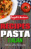 ITALIAN PASTA RECIPES COOKBOOK (Spaghetti & Maccheroni): Cook like a Real Italian Mom