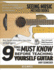 9 Things You Must Know Before Teaching Yourself Guitar: Music Tips and Learning Advice From a Fellow Self-Taught Guitarist