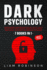 Dark Psychology Understanding Human Behavior for a Better Life How to Analyze People, Body Language, Manipulation Subliminal, Mind Control, Nlp Secrets and Persuasion Techniques Through 7 Books in 1