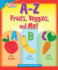 A-Z Fruits, Veggies, and Me!