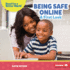 Being Safe Online Format: Library Bound