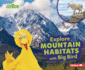 Explore Mountain Habitats With Big Bird Format: Paperback