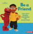 Be a Friend: Learn about Healthy Friendships with Sesame Street (R)