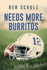 Needs More Burritos