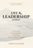 Life & Leadership Journal: 52 Weeks of Purpose, Mastery, & Self-Reflection