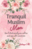 Tranquil Muslim Mom: How To Find Serenity As a Mother and Cope With Overwhelm