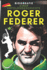 Roger Federer: Biografie einer Erfolgsgeschichte