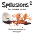 Spillusions 2: The extended version