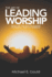 The Art of Leading Worship: Unveiling the Keys to Leading Powerful Times of Worship