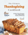 The Ultimate Thanksgiving Cookbook: Over 100+ Simply Tasty Recipes for a Memorable Family Gathering