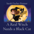 A Real Witch Needs a Black Cat