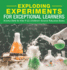 Exploding Experiments for Exceptional Learners - Science Book for Kids 9-12 Children's Science Education Books