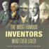 The Most Famous Inventors Who Ever Lived Inventor's Guide for Kids Children's Inventors Books