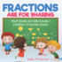 Fractions Are for Sharing-Math Books for Kids Grade 1 Children's Fraction Books