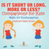 Is It Short Or Long, More Or Less? Comparisons for Kids-Math for Kindergarten Children's Math Books