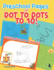 Preschool Pages of Dot to Dots to 10! Activity Book for 4 Year Old