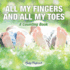 All My Fingers and All My Toes a Counting Book