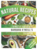 Natural Recipes Inspired By Barbara O'Neill's Teachings: Wholesome Plant-Based Yummy Food (Get Natural With Wholesome Wisdom)