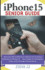 Iphone 15 Seniors Guide: Unlock the Full Potential of Your New Device With a Comprehensive, User-Friendly Manual. Explore All Features Through Illustrated Step-By-Step Instructions &: New Features