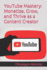Youtube Mastery: Monetize, Grow, and Thrive as a Content Creator (Make Money)