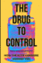 The Drug To Control: How The Elite Conspire Against You