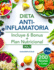 Dieta antiinflamatoria: Elige nutrirte con 100 recetas infalibles a color y un plan nutricional incluido, que te ayudarn a comer para sanar y a reducir tu inflamacin de forma natural.